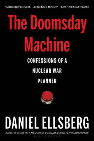 The Doomsday Machine by Daniel Ellsberg