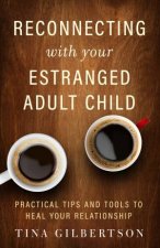 Reconnecting With Your Estranged Adult Child