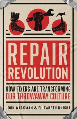 Repair Revolution by Elizabeth Knight & John Wackman