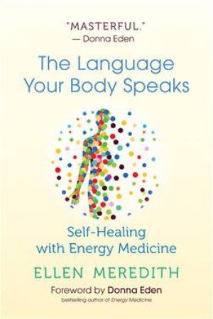 The Language Your Body Speaks by Ellen Meredith