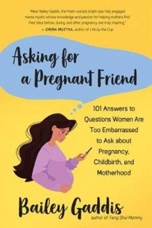 Asking For A Pregnant Friend by Bailey Gaddis