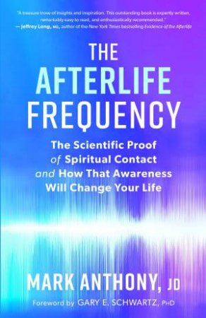 The Afterlife Frequency by Mark Anthony