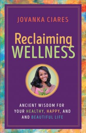 Reclaiming Wellness by Jovanka Ciares