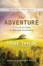 Adventure The A Practical Guide To Spiritual Awakening