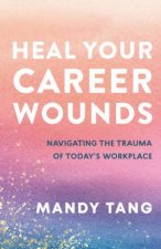 Heal Your Career Wounds