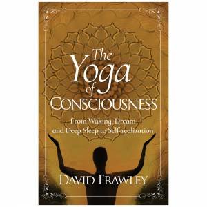Yoga Of Consciousness by David Frawley