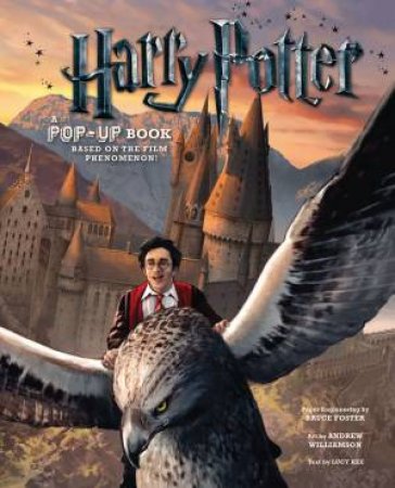 Harry Potter: A Pop-Up Book: Based on the Film Phenomenon by Bruse Foster