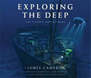 Exploring the Deep by Don Lynch & Ken Marschall & Parks Stephenson