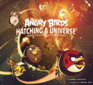 Angry Birds: Hatching A Universe by Danny Graydon