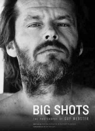 Big Shots: The Photography of Guy Webster by Harvey Kubernik & Kenneth Kubernik