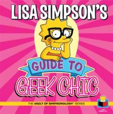 Lisa Simpsons Guide to Geek Chic