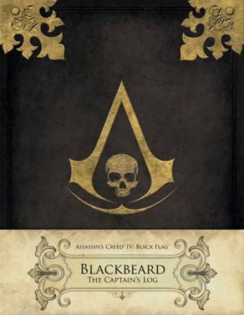 Assassin's Creed IV Black Flag: Blackbeard: The Captain's Log by Christie Golden & Ubisoft Ubisoft