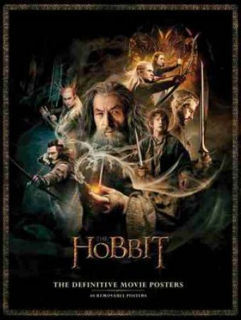 The Hobbit: The Definitive Movie Posters by Various