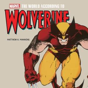 The World According to Wolverine by Matthew K Manning