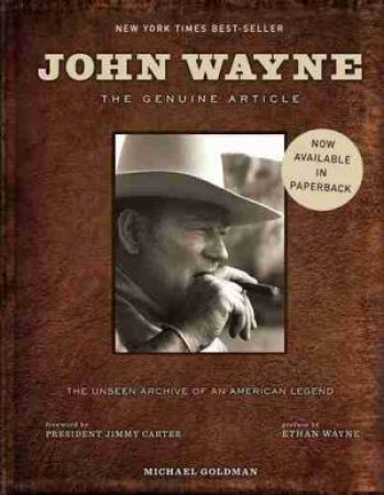 John Wayne: The Genuine Article, Revised Edition by Michael Goldman