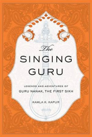 The Singing Guru by Kamla K. Kapur