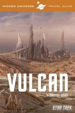 Hidden Universe Travel Guide Star Trek A Travel Guide To Vulcan