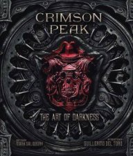 Crimson Peak The Art of Darkness