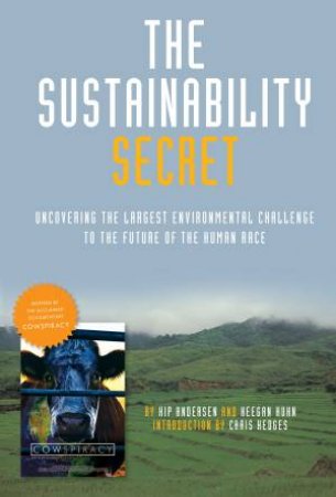 The Sustainability Secret by Keegan Kuhn & Kip Andersen