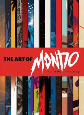 The Art Of Mondo by Brad Bird