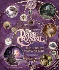 Dark Crystal The Ultimate Visual History