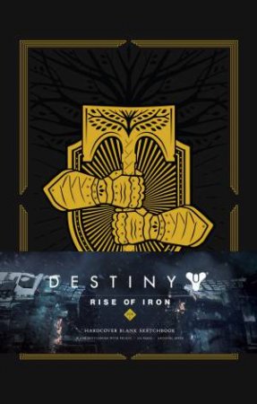 Destiny: Rise Of Iron: Blank Hardcover Sketchbook by Insight Editions