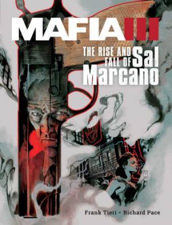 Mafia III: The Rise And Fall Of Sal Marcano by Frank Tieri