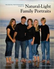 The Digital Photographers Guide To NaturalLight Family Portraits
