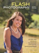 Flash Photography Studio And Location Techniques For Digital Photographers