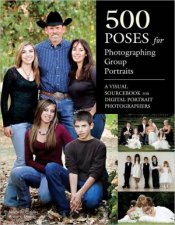 500 Poses For Photographing Group Portraits