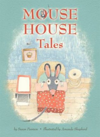Mouse House Tales by Susan Pearson