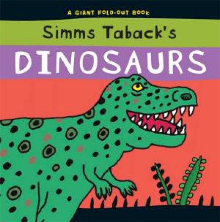 Simms Taback's Dinosaurs: A Giant Fold-out Book by Simms Taback