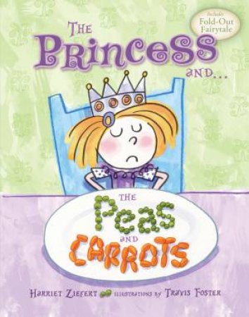 The Princess And The Peas And Carrots by HARRIET ZIEFERT