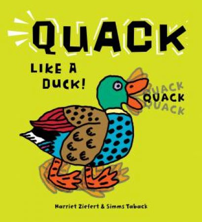 Quack Like A Duck! by Simms Taback