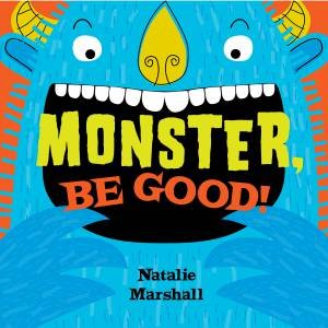 Monster, Be Good! by Natalie Marshall