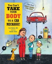 You Cant Take Your Body to a Car Mechanic