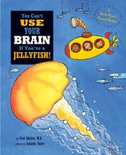 You Cant Use Your Brain If Youre a Jellyfish