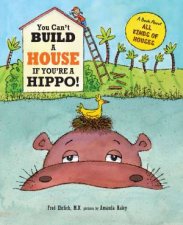 You Cant Build a House If Youre a Hippo