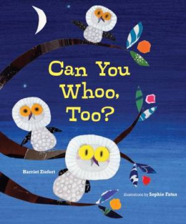 Can You Whoo, Too? by Harriet Ziefert
