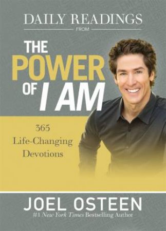 Daily Readings From The Power Of I Am by Joel Osteen