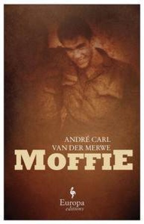 Europa Editions: Moffie by Andre Carl Van Der Merwe