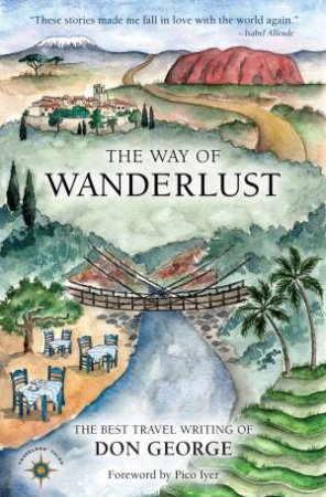 The Way of Wanderlust by Don George