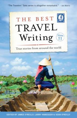 True Stories From Around The World  by James O'Reilly & Larry Habegger & Sean O'Reilly