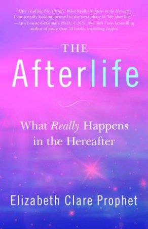 The Afterlife by Elizabeth Clare Prophet