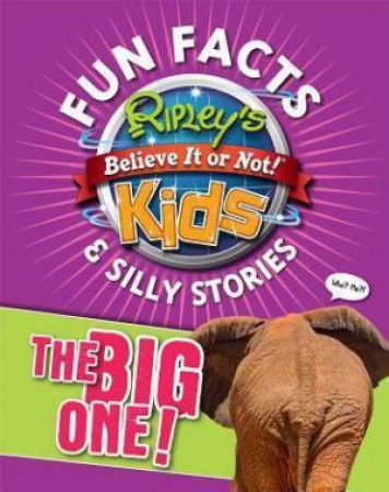 Ripley's Fun Facts & Silly Stories: The Big One! by Various