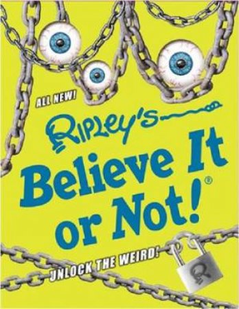 Ripley's Believe It Or Not! Unlock The Weird! 2017 by Various
