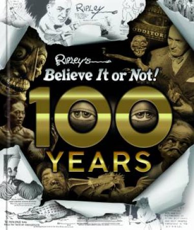 Ripley's Believe It or Not! 100 Years by Ripleys Believe It or Not