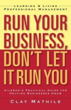 Run Your Business Dont Let It Run You