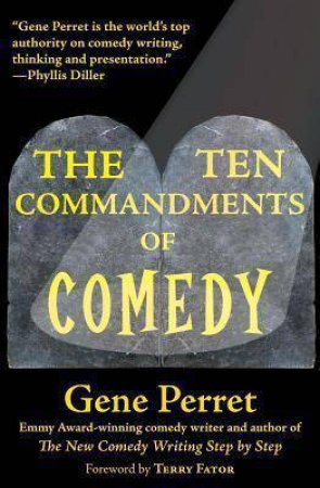 Ten Commandments of Comedy by GENE PERRET
