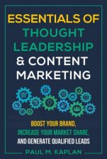 Essentials Of Thought Leadership And Content Marketing